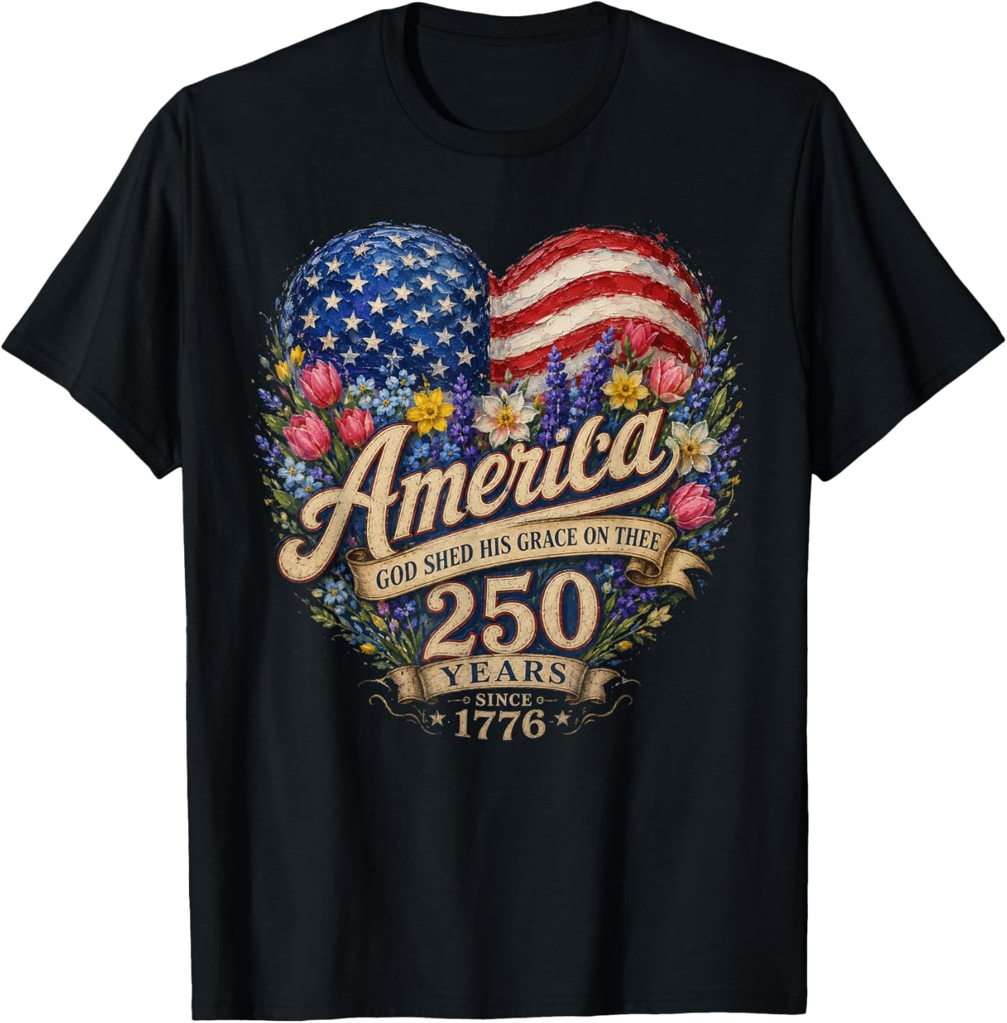 America God Shed His Grace On Thee 250 Years 4th of July T-Shirt - T-Shirt | Black