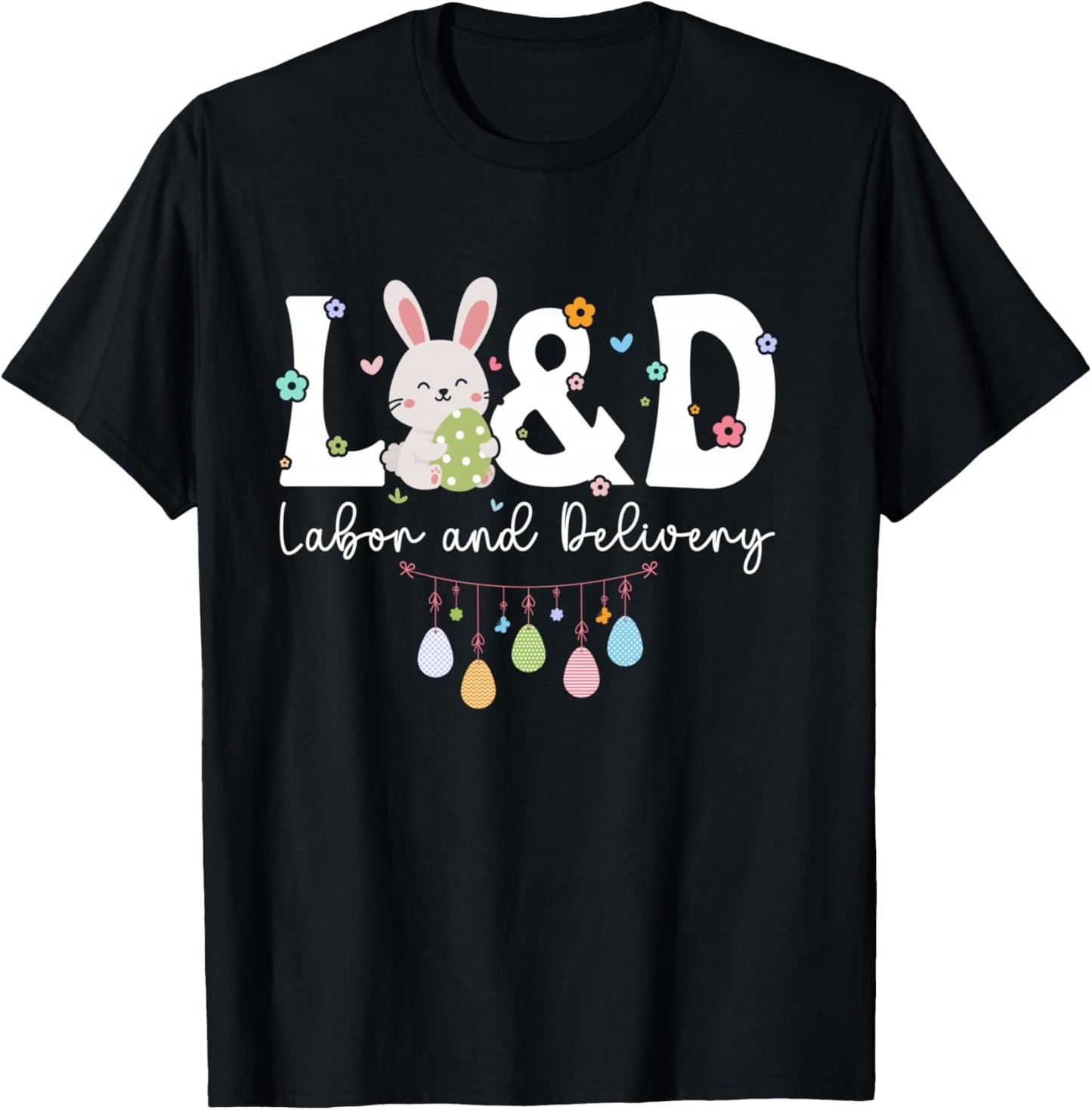 L&D Nurse Easter Bunny Labor and Delivery Nurse Easter Day T-Shirt - T-Shirt | Black