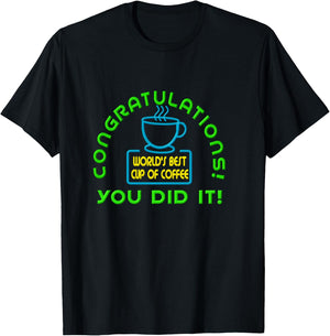 Congratulations You Did It Elf World's Best Cup of Coffee T-Shirt - T-Shirt | Black