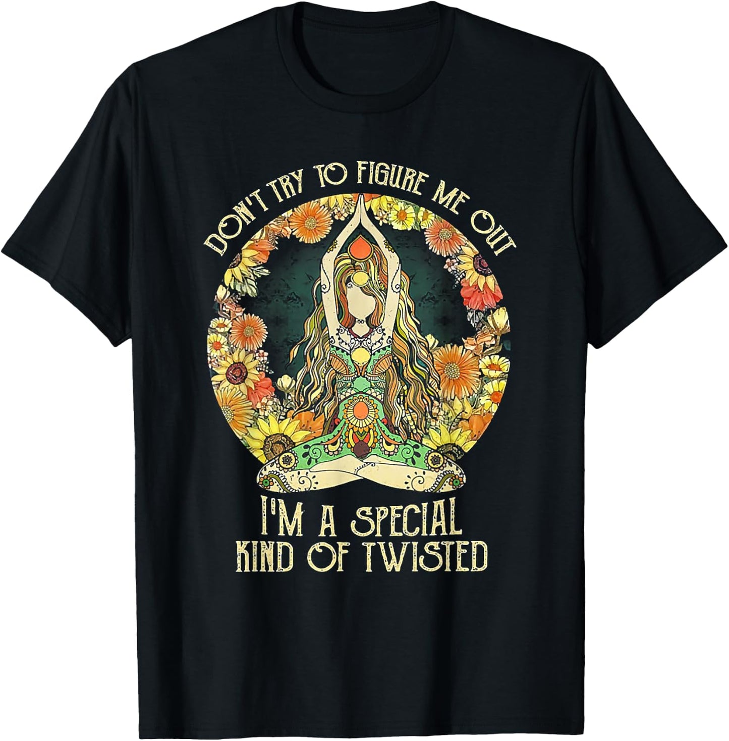 Don't Try To Figure Me Out I'm A Special Kind Of Twisted T-Shirt - T-Shirt | Black