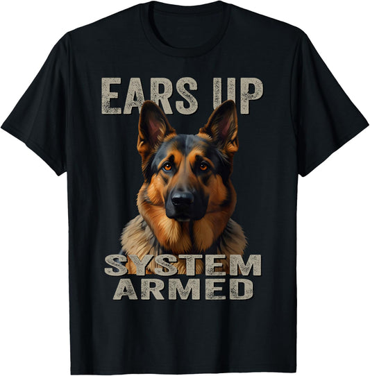 Ears Up System Armed | Guard Dog Lover German Shepherd T-Shirt - T-Shirt | Black