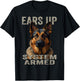 Ears Up System Armed | Guard Dog Lover German Shepherd T-Shirt - T-Shirt | Black