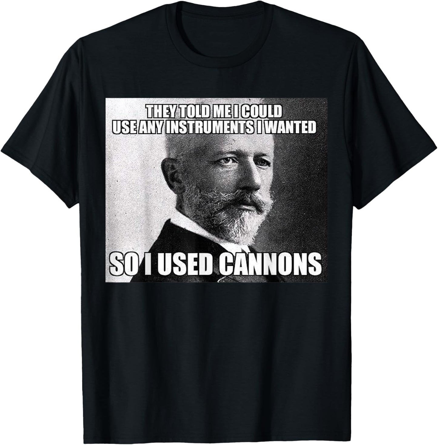 Funny Tchaikovsky Cannons Instrument Meme T-Shirt - T-Shirt | Black