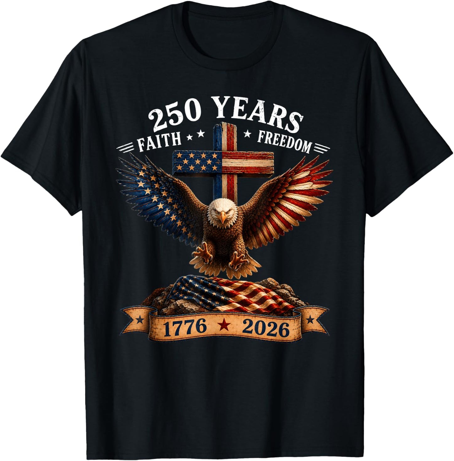 250th Anniversary USA Faith Freedom 4th of July Patriotic T-Shirt - T-Shirt | Black