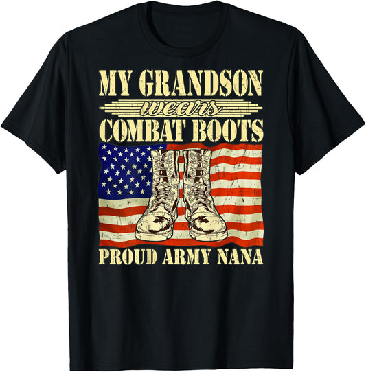 My Grandson Wears Combat Boots Military Proud Army Nana Gift T-Shirt - T-Shirt | Black