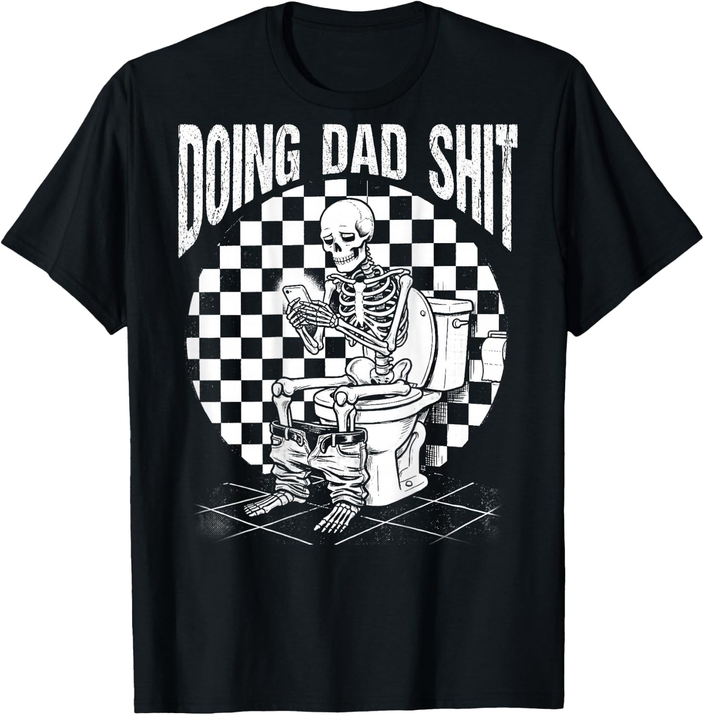(ON Back) Doing Dad Shit Funny Skeleton Toilet T-Shirt - T-Shirt | Black