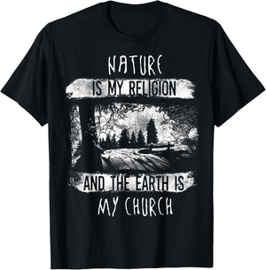 Nature Is My Religion And The Earth Is My Church Shirt T-Shirt - T-Shirt | Black
