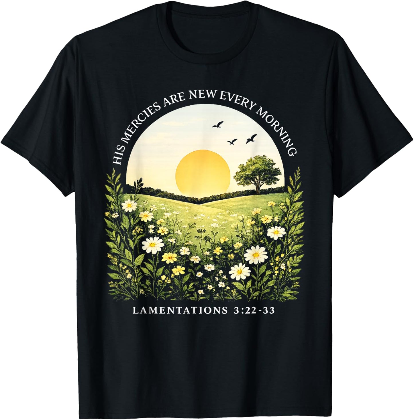 His Mercies are New Every Morning Lamentations 3:22-23 T-Shirt - T-Shirt | Black