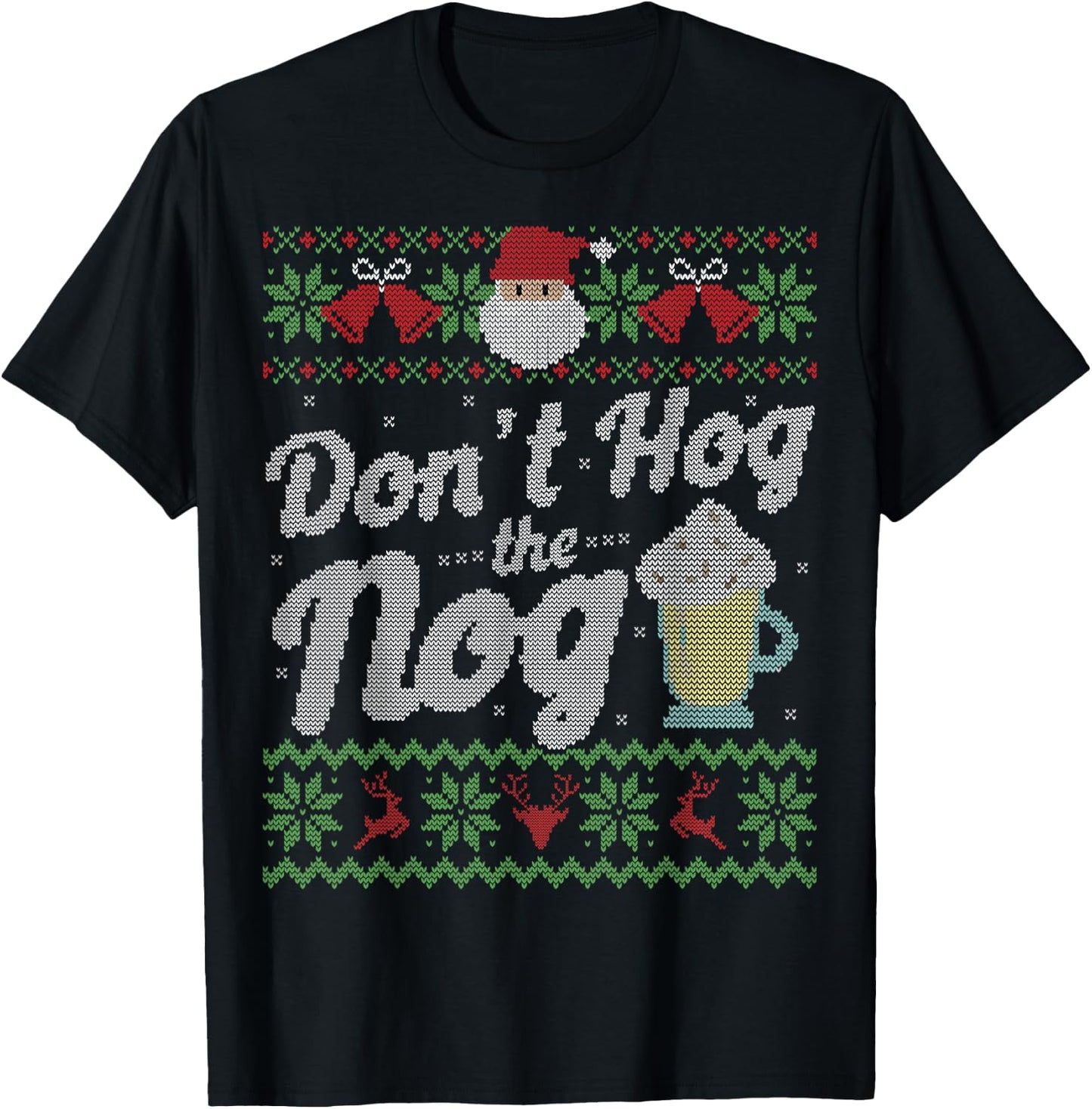 Funny Eggnog Hog the Nog Ugly Sweater Christmas Shirt T-Shirt - T-Shirt | Black