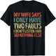 My Wife Says I Only Have Two Faults Shirt Christmas Gift T-Shirt - T-Shirt | Black