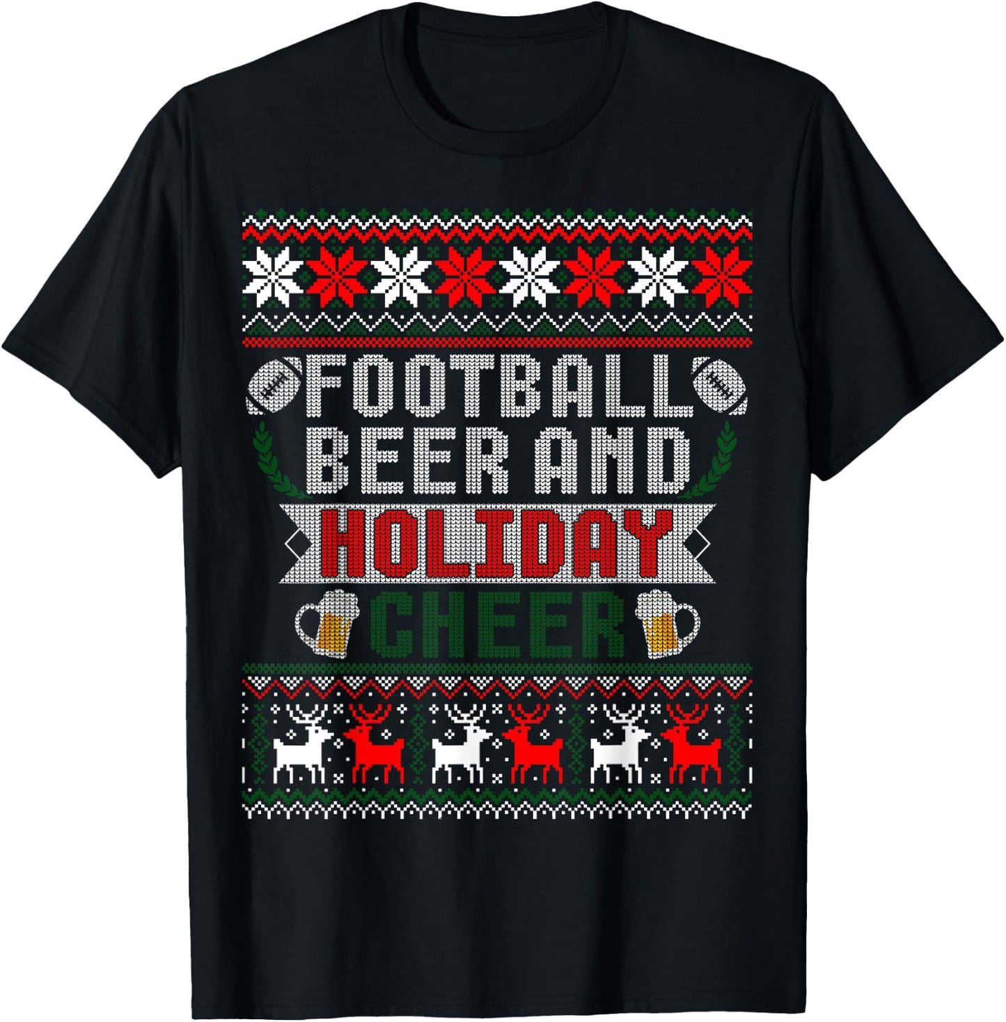 Football Beer And Holiday Cheer Christmas Ugly Sweater T-Shirt - T-Shirt | Black