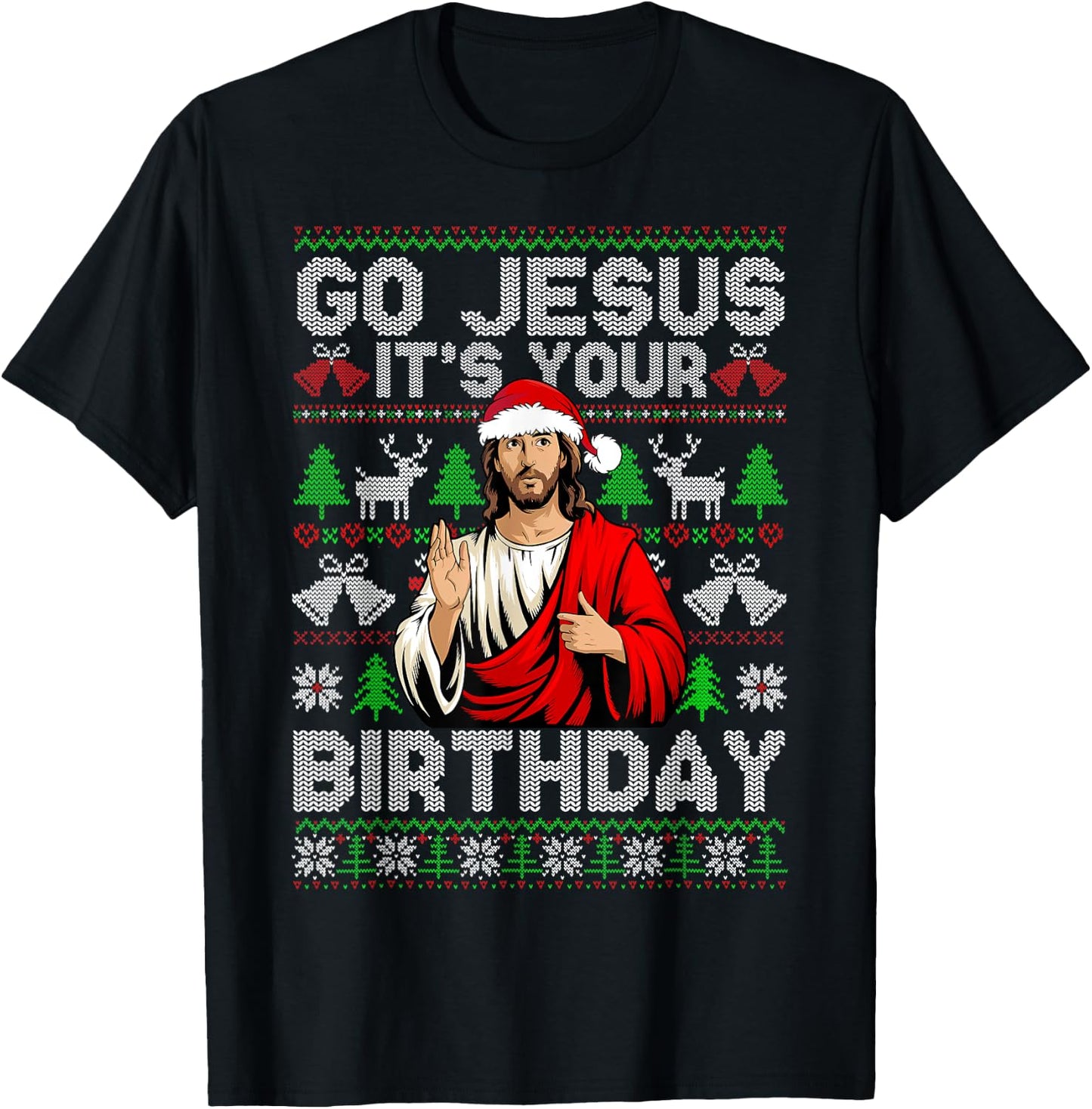 Go Jesus It's Your Birthday Ugly Christmas Sweater Funny T-Shirt - T-Shirt | Black