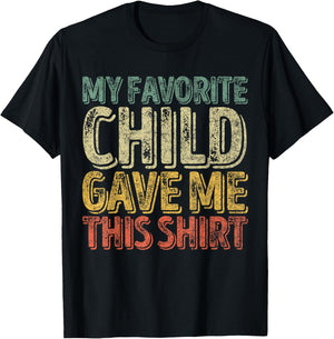 My Favorite Child Gave Me This Shirt Funny Christmas Gift T-Shirt - T-Shirt | Black