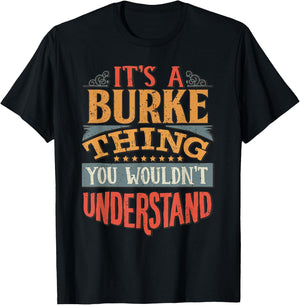 It's A Burke Thing You Wouldn't Understand T-Shirt - T-Shirt | Black