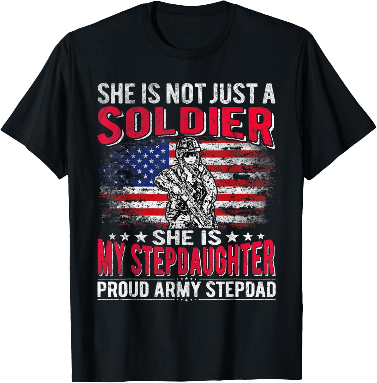 My Stepdaughter Is A Soldier Proud Army Stepdad Military Dad T-Shirt - T-Shirt | Black