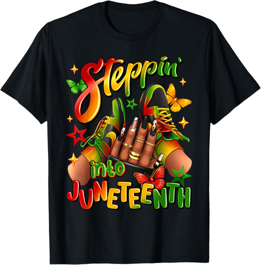 Steppin' Into Juneteenth Like My Ancestors Nails Shoes Women T-Shirt - T-Shirt | Black