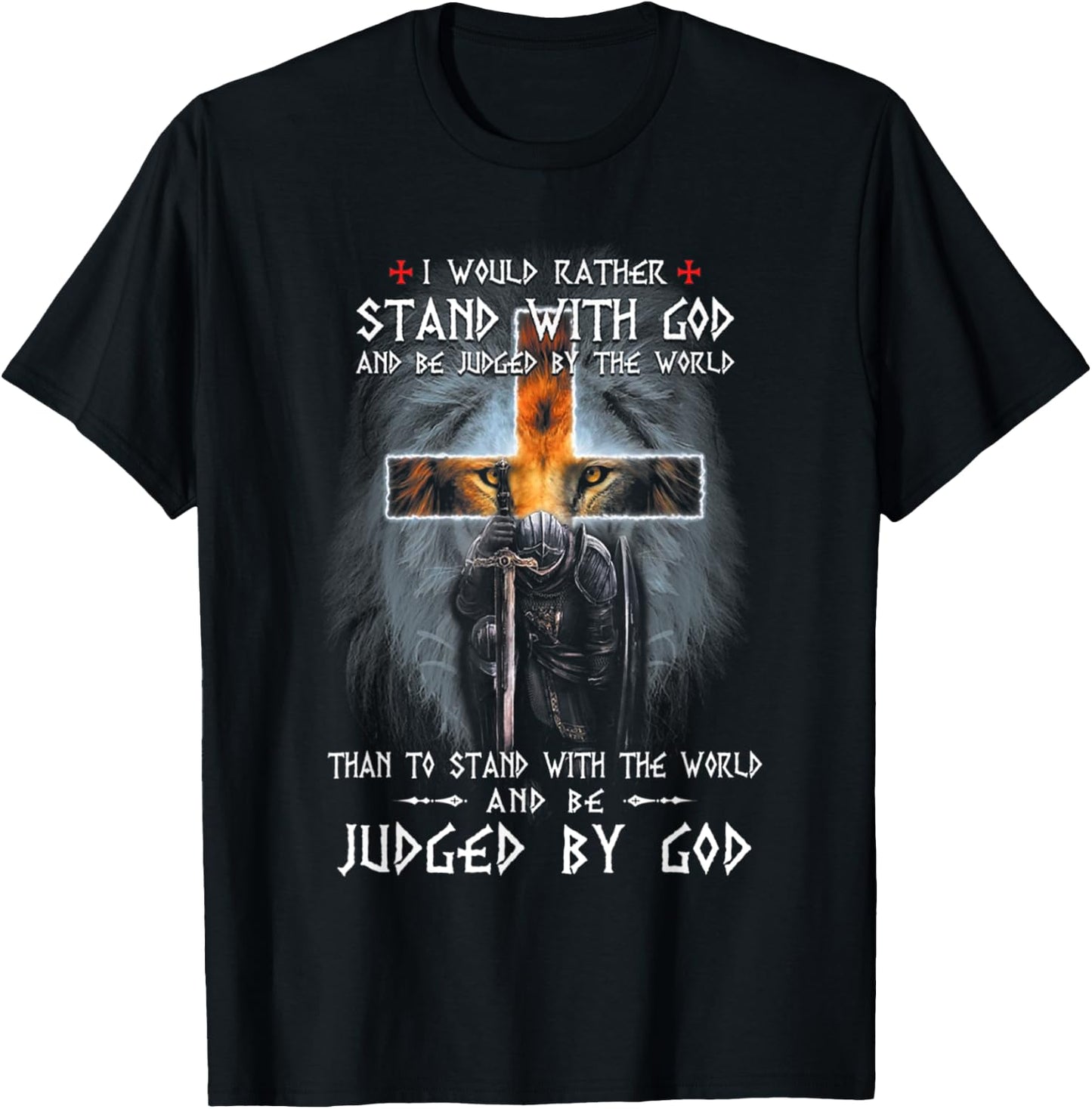 I would rather stand with god and be judged by the world T-Shirt - T-Shirt | Black