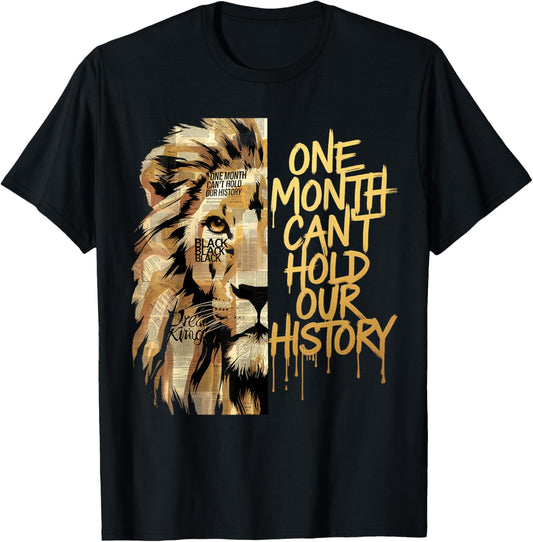 Black History Month Lion One Month Can't Hold Our History T-Shirt - T-Shirt | Black