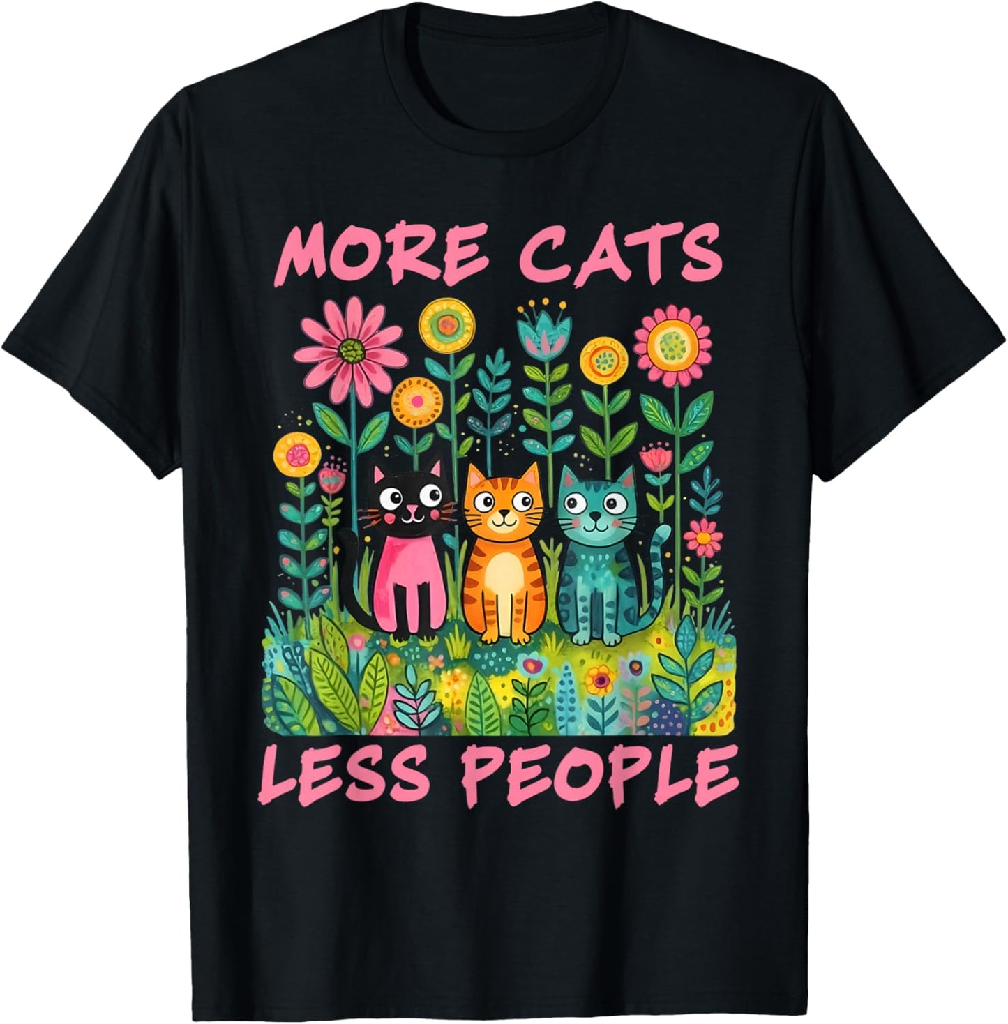More Cats Less People Colorful Garden Floral Cat Lover Art T-Shirt - T-Shirt | Black
