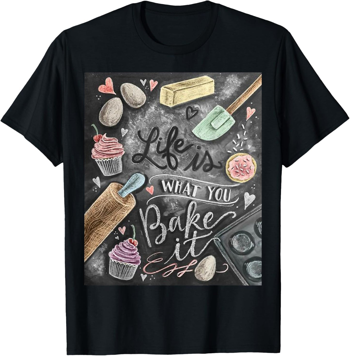 Life is what you Bake it Baking T Shirt gift ideas T-Shirt - T-Shirt | Black