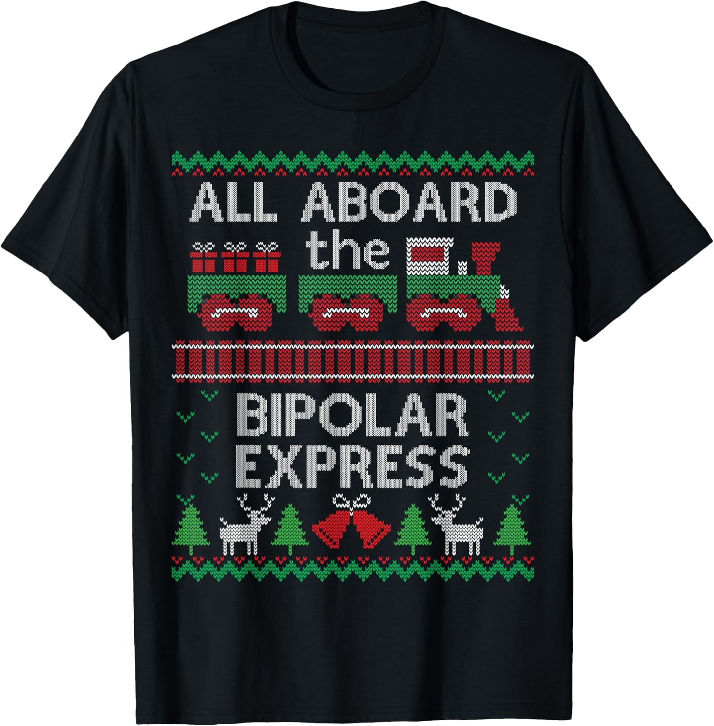 Funny Ugly Sweater Shirt Bipolar Express Christmas Train T-Shirt - T-Shirt | Black