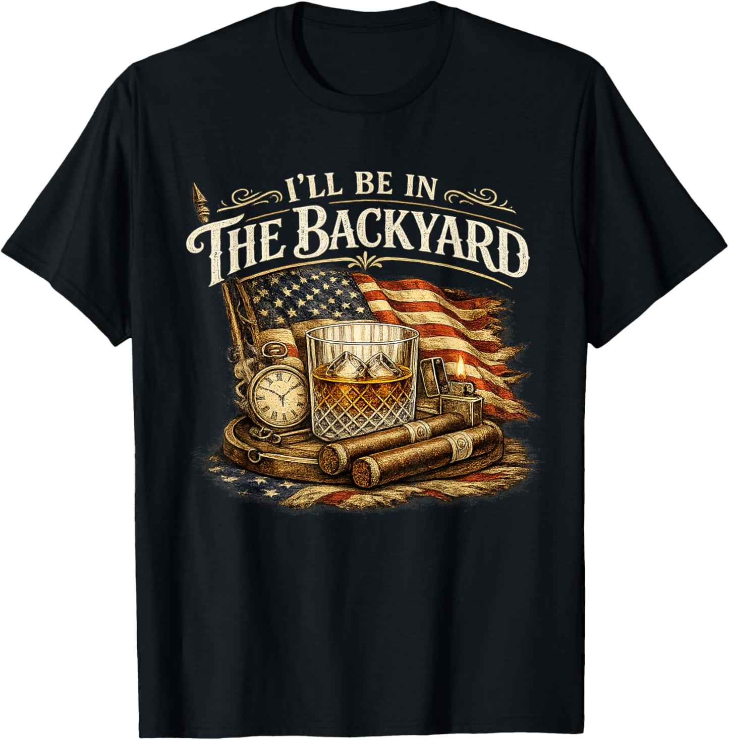 I'll Be in The Backyard Cigar and Bourbon Vintage USA Flag T-Shirt - T-Shirt | Black