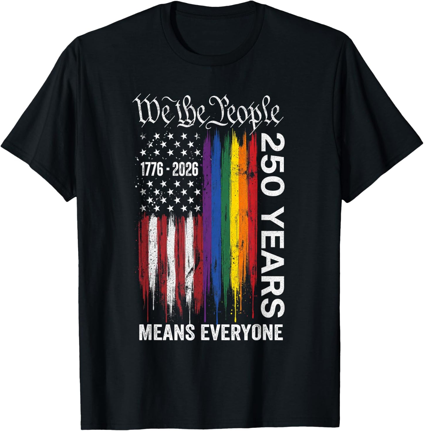 We The People Means Everyone 250 Years USA Flag LGBT Rainbow T-Shirt - T-Shirt | Black