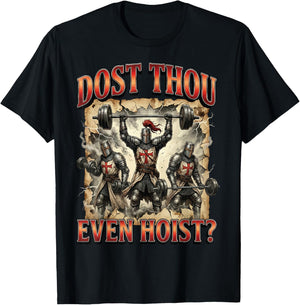 Dost Thou Even Hoist? T-Shirt - T-Shirt | Black
