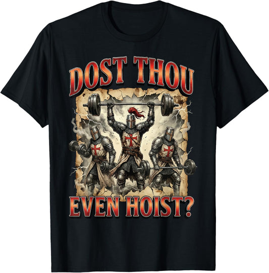 Dost Thou Even Hoist? T-Shirt - T-Shirt | Black