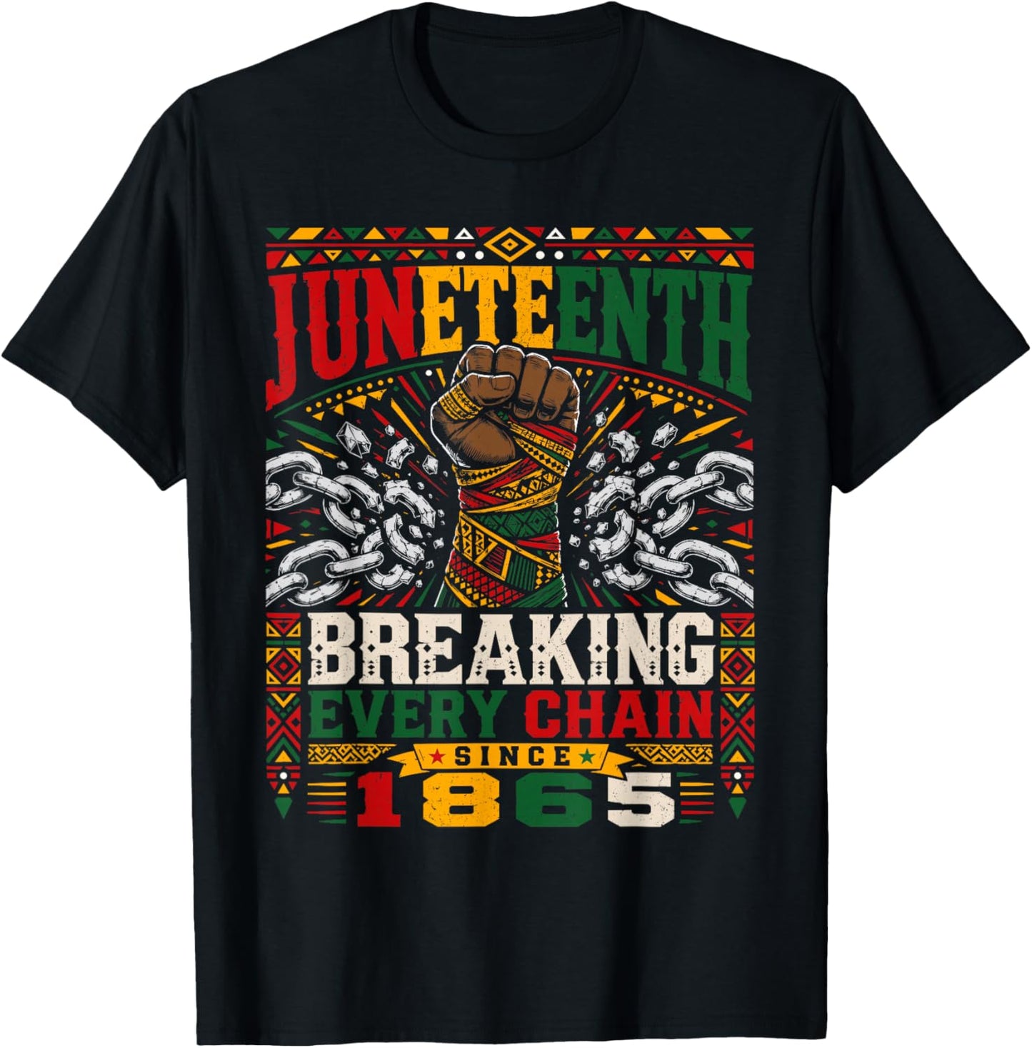Breaking Every Chain Since 1865 Women Men Juneteenth Freedom T-Shirt - T-Shirt | Black