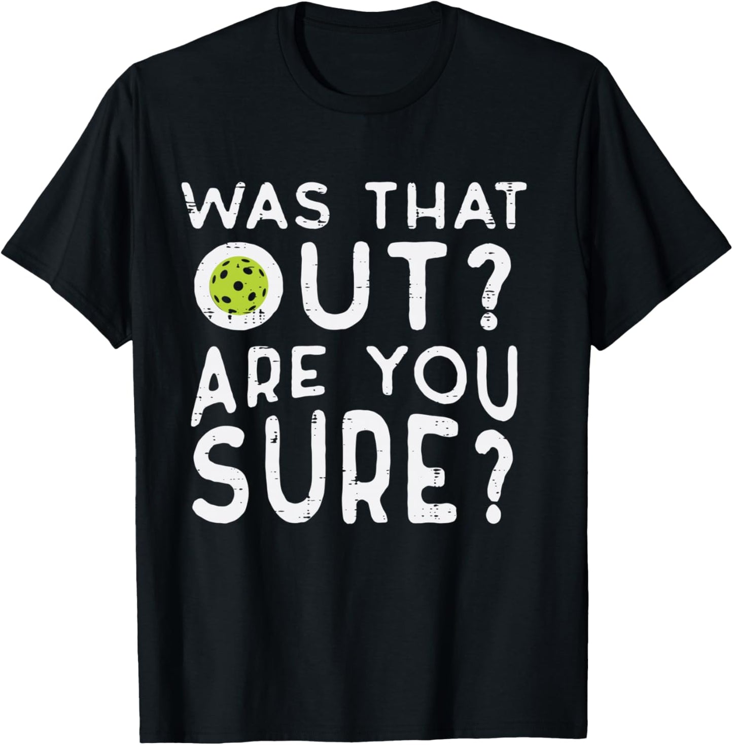 Pickleball was That Out You Sure Pickle Ball Women Men Kids T-Shirt - T-Shirt | Black
