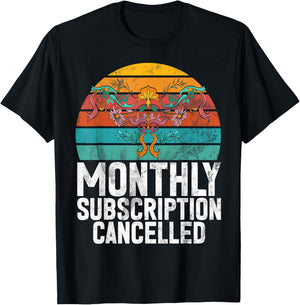 Monthly Subscription Cancelled Uterus Retro Hysterectomy T-Shirt - T-Shirt | Black