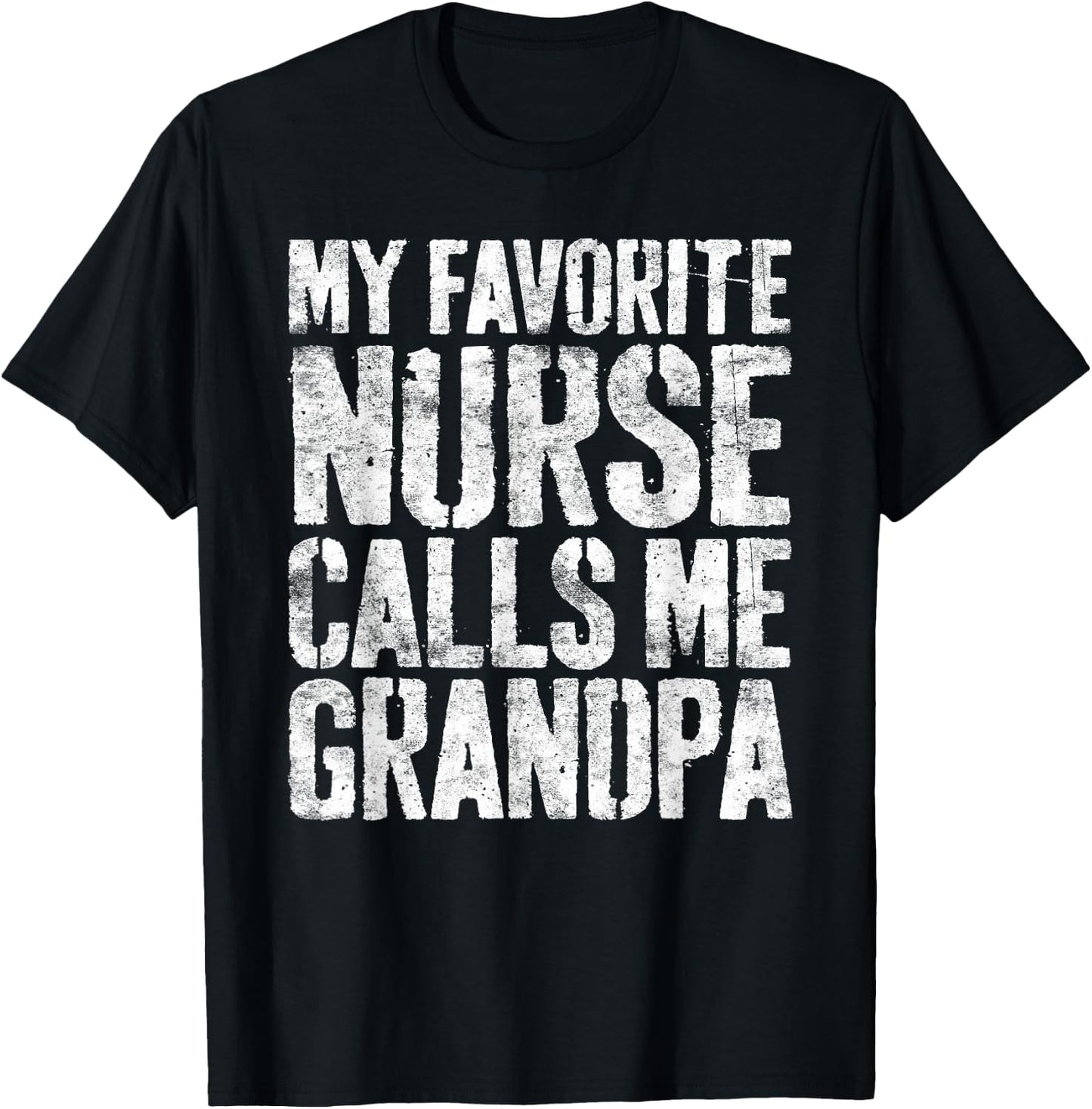 My Favorite Nurse Calls Me Grandpa Shirt Men Fathers Day T-Shirt - T-Shirt | Black