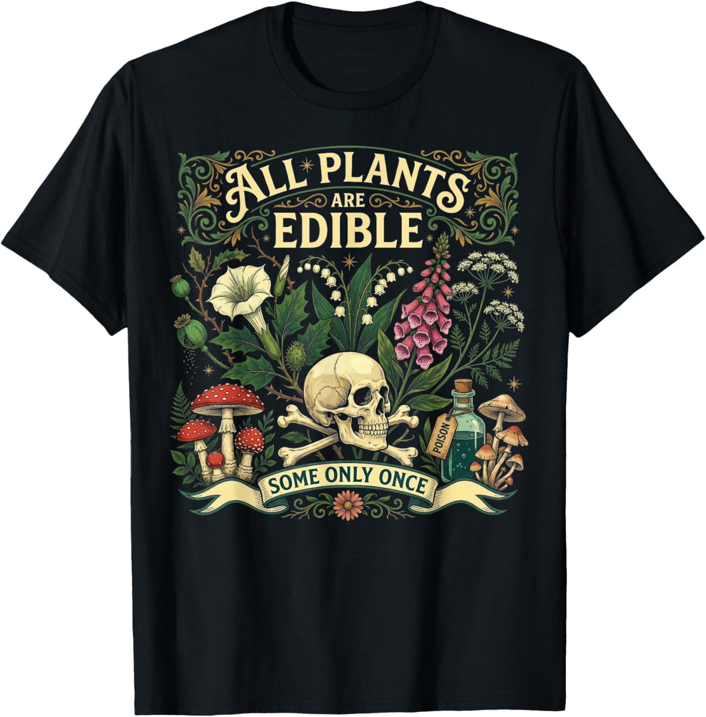 All Plants are Edible Some Only Once Funny Men Women T-Shirt - T-Shirt | Black