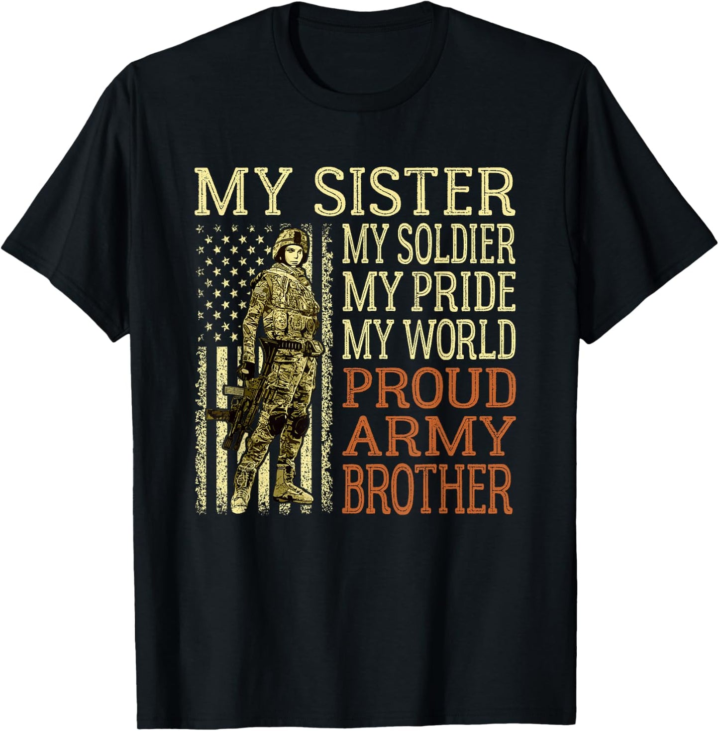 My Sister My Soldier Hero Proud Army Brother Military Family T-Shirt - T-Shirt | Black