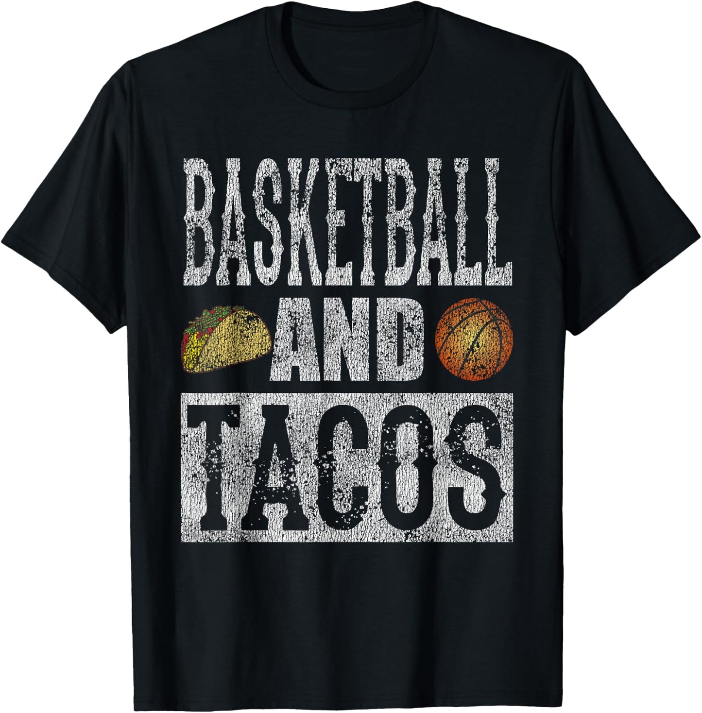 Basketball and Tacos Funny Taco Distressed T-Shirt - T-Shirt | Black