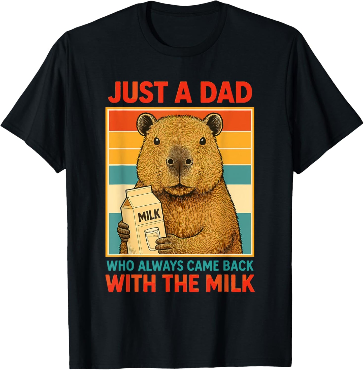 Just a Dad Who Always Came Back With the Milk Fathers Day T-Shirt - T-Shirt | Black