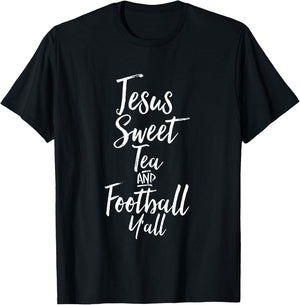 Jesus Sweet Tea And Football Yall Shirt Southern Christian T T-Shirt - T-Shirt | Black
