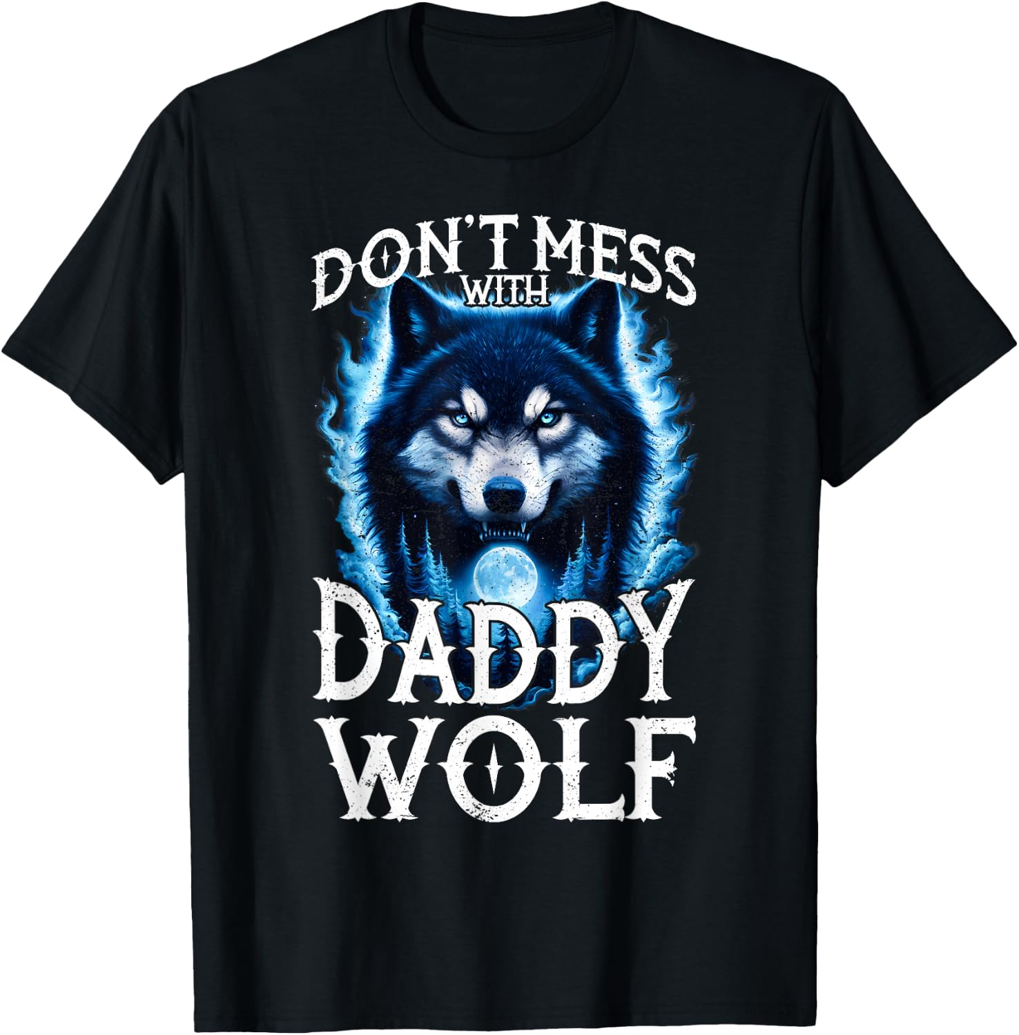 Don't Mess with Daddy Wolf Men Dad Wolf Lovers Father T-Shirt - T-Shirt | Black