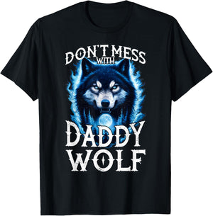 Don't Mess with Daddy Wolf Men Dad Wolf Lovers Father T-Shirt - T-Shirt | Black