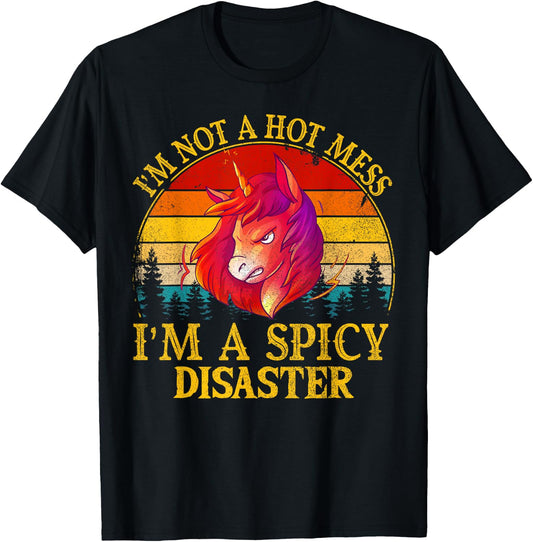 I'm Not A Hot Mess I'm A Spicy Disaster Funny T-Shirt - T-Shirt | Black