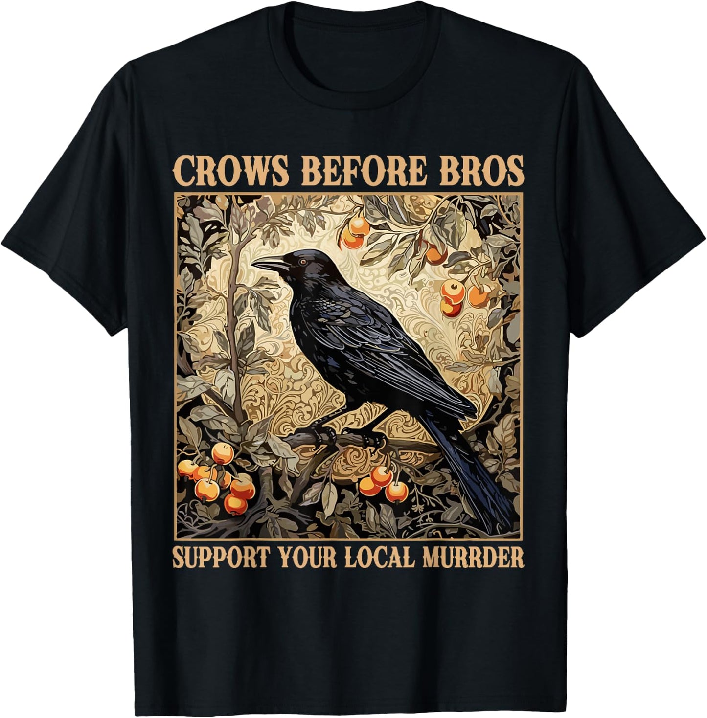Crows Before Bros Support Your Local Murder Funny Halloween T-Shirt - T-Shirt | Black