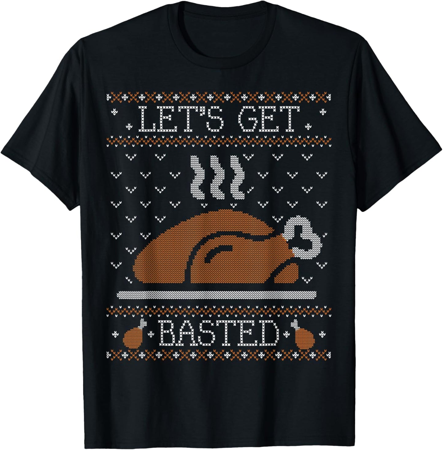Funny Ugly Thanksgiving Sweater Shirt Lets Get Basted T-Shirt - T-Shirt | Black