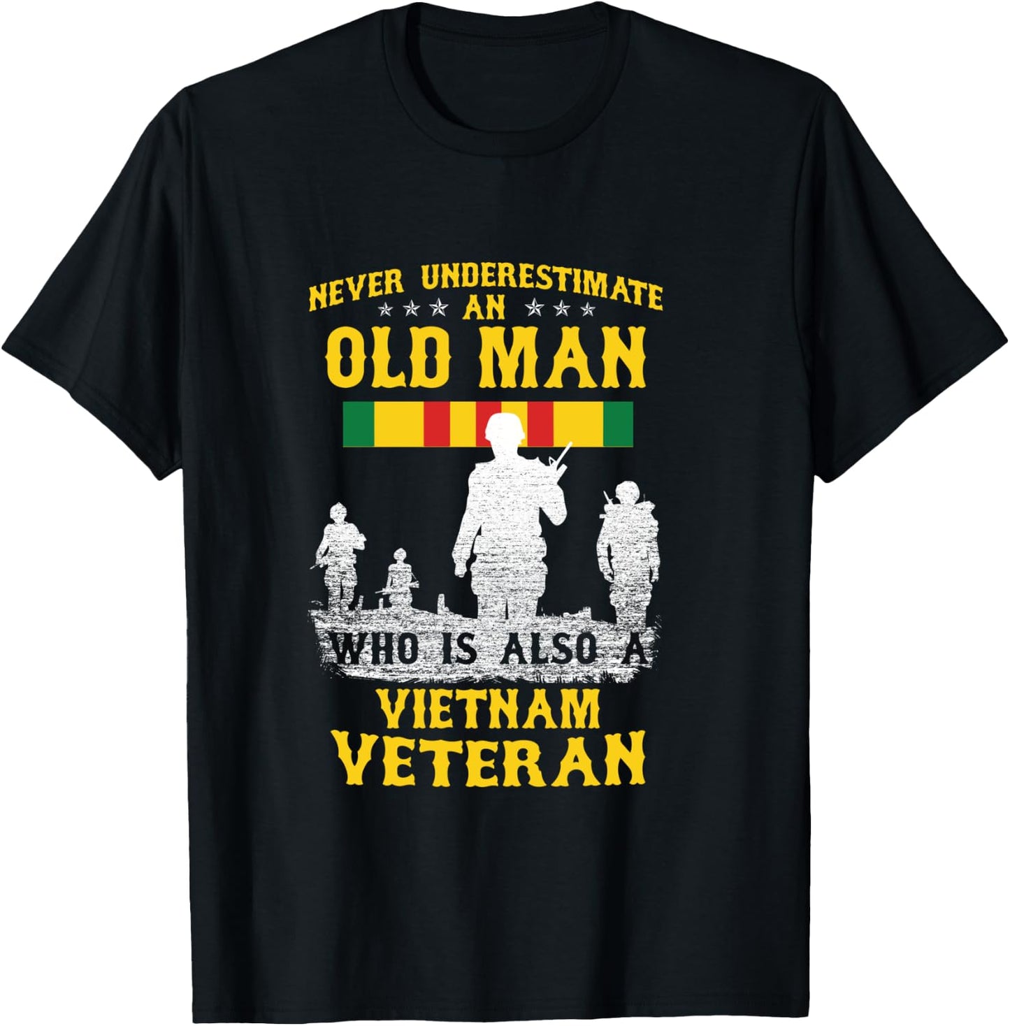 Never Underestimate an OLD MAN Vietnam Veteran - Gift T-Shirt - T-Shirt | Black