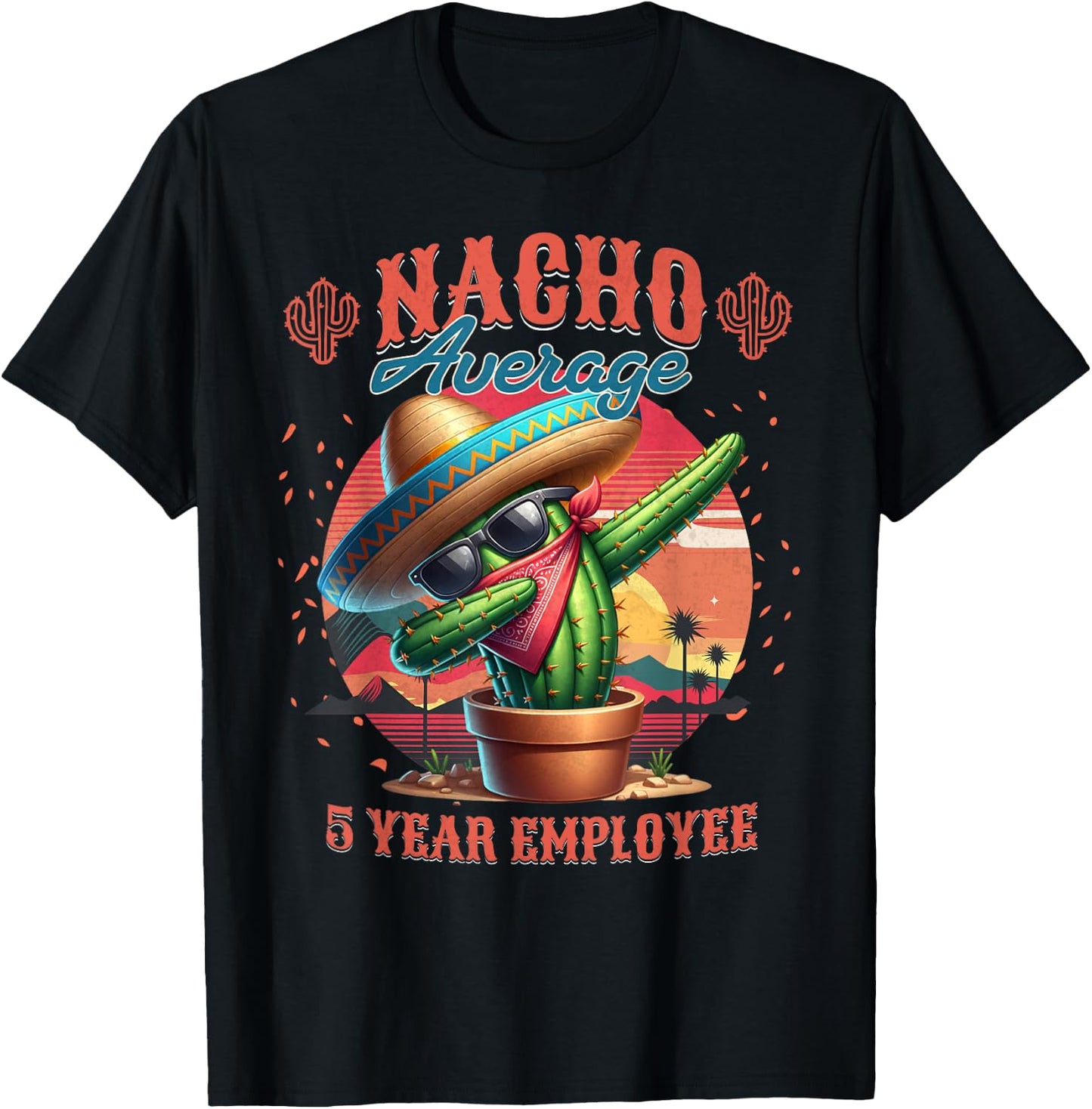 Nacho Average 5 Year Employee 5th Work Anniversary T-Shirt - T-Shirt | Black
