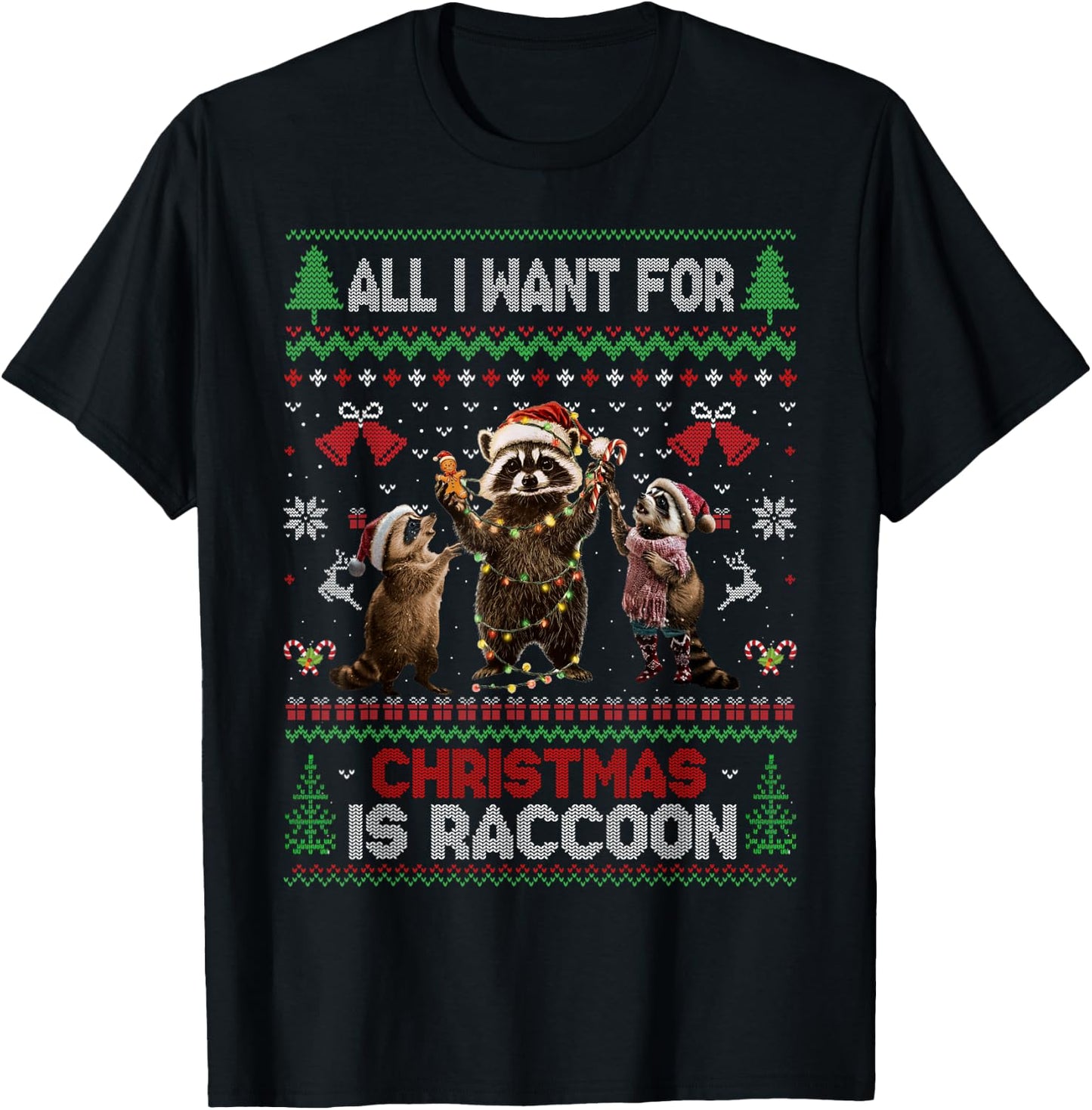 Ugly Raccoon Christmas All I Want for Xmas is a Raccoons T-Shirt - T-Shirt | Black
