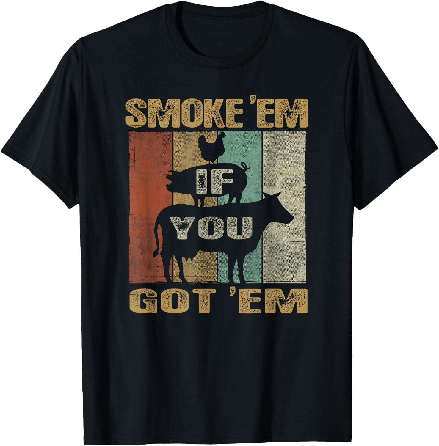Retro Smoke 'Em IF You Got 'EM BBQ Shirt Food Grill T-Shirt - T-Shirt | Black