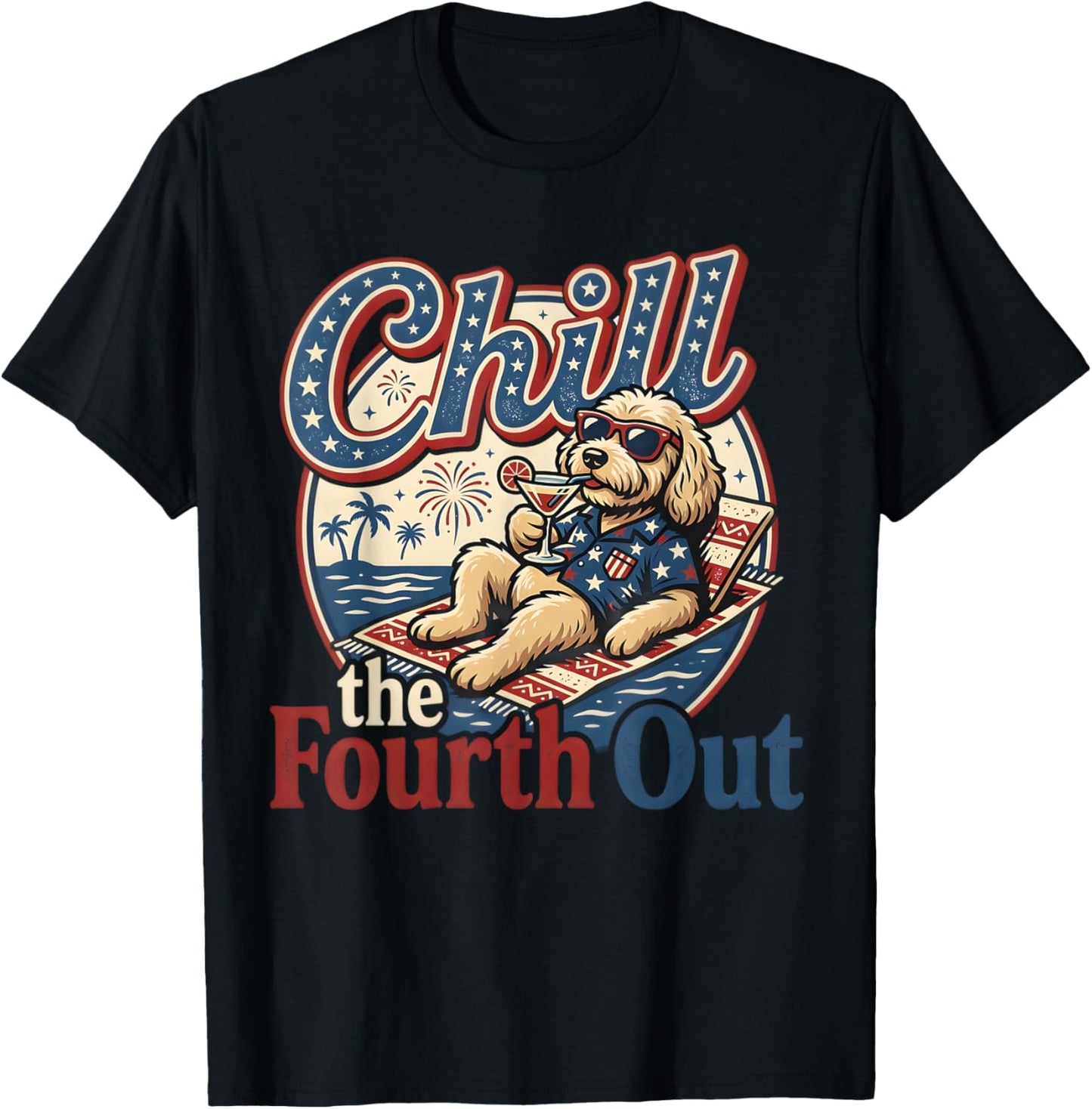 Chill The Fourth Out Funny Goldendoodle Dog Lover T-Shirt - T-Shirt | Black