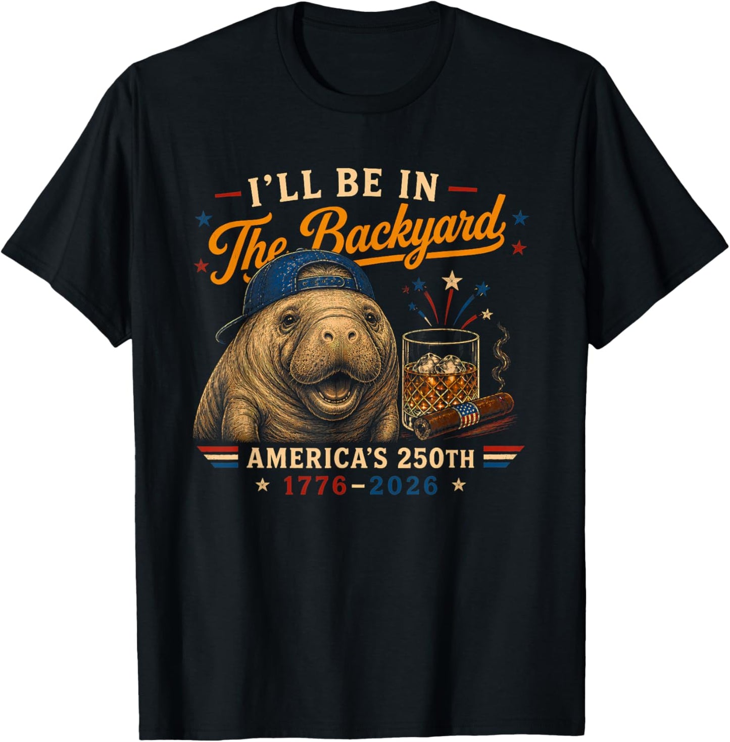 Funny I'll Be in The Backyard Manatee 250th Women T-Shirt - T-Shirt | Black