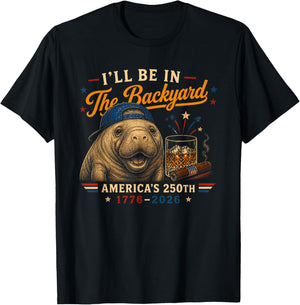 Funny I'll Be in The Backyard Manatee 250th Women T-Shirt - T-Shirt | Black